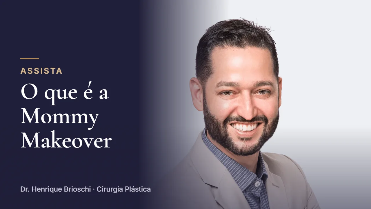 Dr. Henrique Brioschi fala sobre a Mommy Makeover